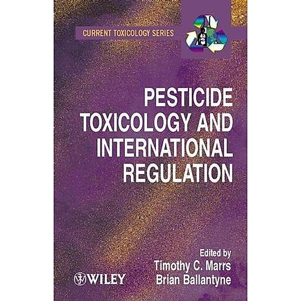 Pesticide Toxicology and International Regulation / Current Toxicology Series