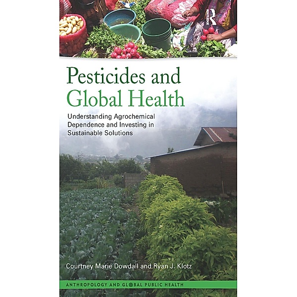 Pesticides and Global Health, Courtney Marie Dowdall, Ryan J Klotz