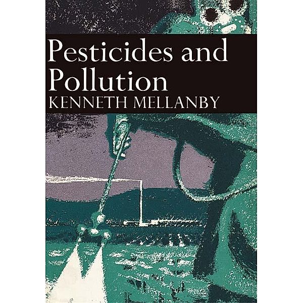 Pesticides and Pollution / Collins New Naturalist Library Bd.50, Kenneth Mellanby