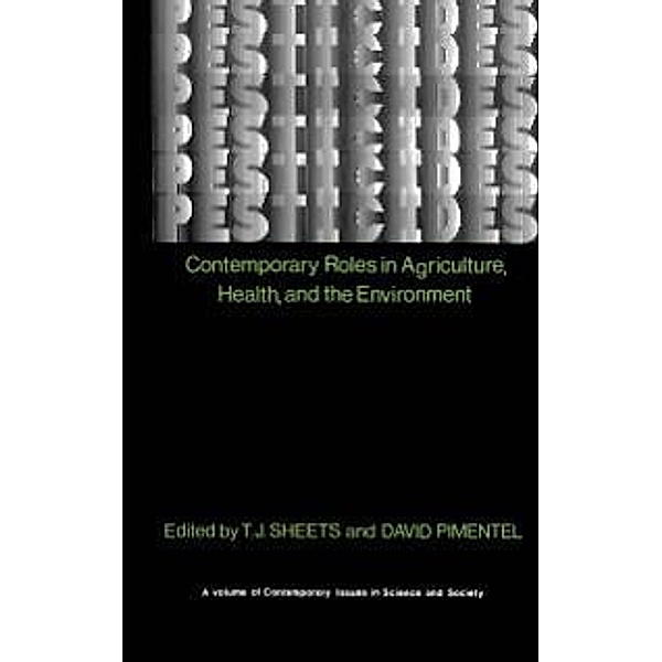 Pesticides / Contemporary Issues in Science and Society, T. J. Sheets, David Pimentel