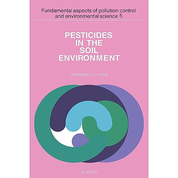 Pesticides in the Soil Environment, Shahamat U. Khan