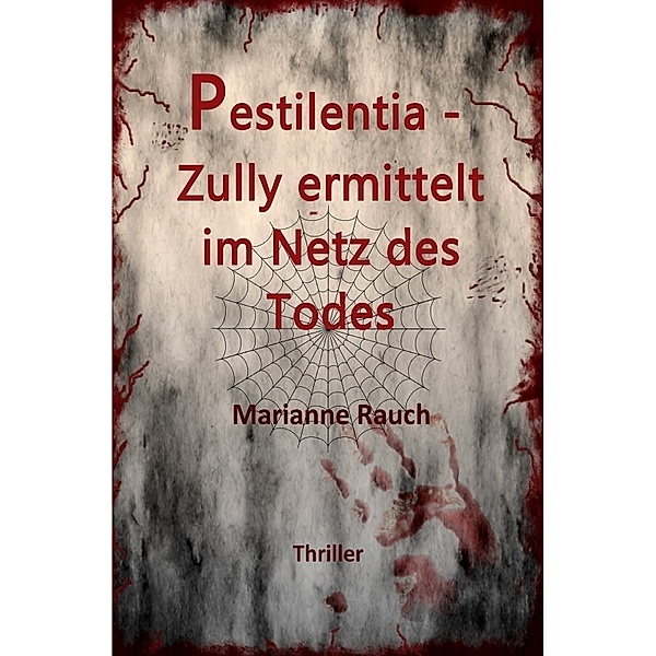 Pestilentia - Zully ermittelt im Netz des Todes, Marianne Rauch