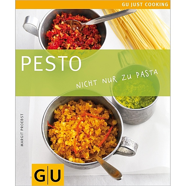 Pesto / GU Kochen & Verwöhnen Just Cooking, Margit Proebst