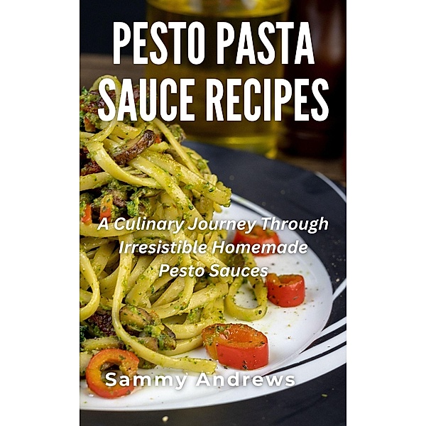 Pesto Pasta Sauce Recipes, Sammy Andrews