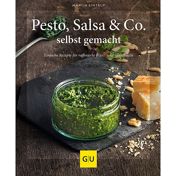 Pesto, Salsa & Co. selbst gemacht, Martin Kintrup