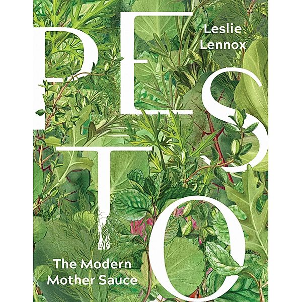 Pesto: The Modern Mother Sauce, Leslie Lennox
