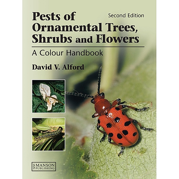 Pests of Ornamental Trees, Shrubs and Flowers, David V Alford