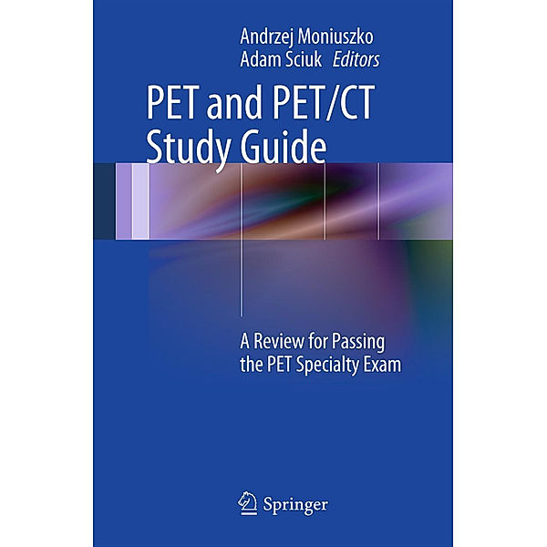 PET and PET/CT Study Guide, Andrzej Moniuszko, Adam Sciuk