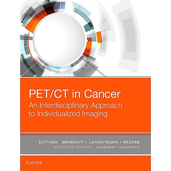 PET/CT in Cancer: An Interdisciplinary Approach to Individualized Imaging, Mohsen Beheshti, Werner Langsteger, Alireza Rezaee