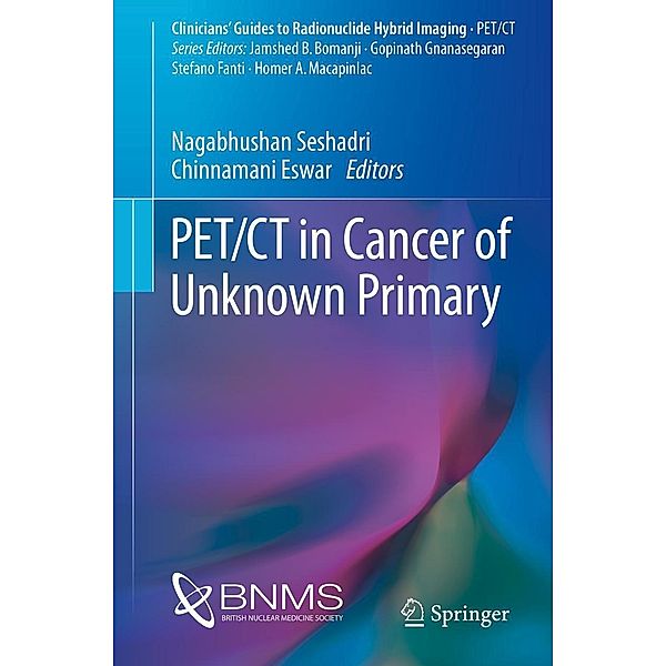 PET/CT in Cancer of Unknown Primary / Clinicians' Guides to Radionuclide Hybrid Imaging