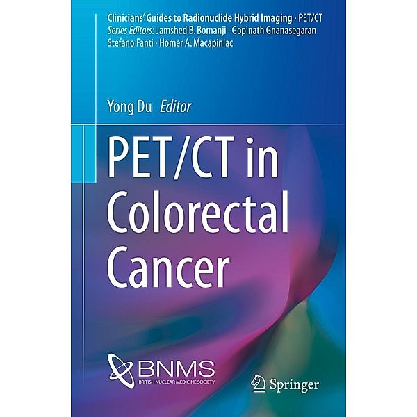 PET/CT in Colorectal Cancer / Clinicians' Guides to Radionuclide Hybrid Imaging