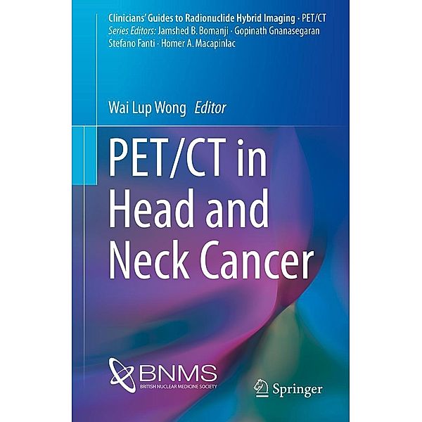 PET/CT in Head and Neck Cancer / Clinicians' Guides to Radionuclide Hybrid Imaging