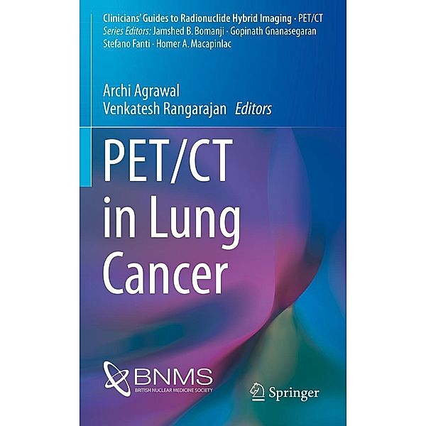 PET/CT in Lung Cancer / Clinicians' Guides to Radionuclide Hybrid Imaging