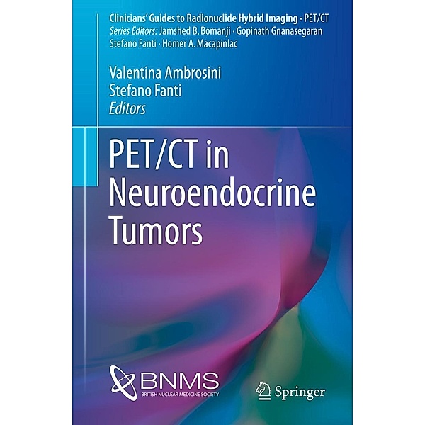 PET/CT in Neuroendocrine Tumors / Clinicians' Guides to Radionuclide Hybrid Imaging
