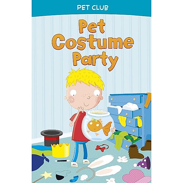 Pet Fancy Dress Party / Raintree Publishers, Gwendolyn Hooks