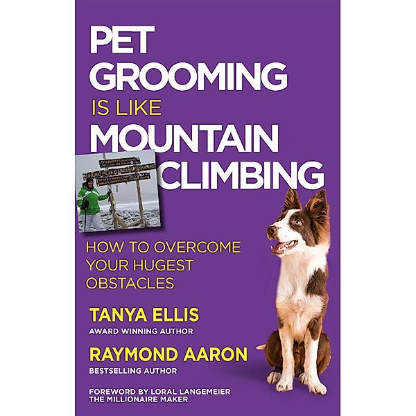 PET GROOMING IS LIKE MOUNTAIN CLIMBING, Raymond Aaron, Tanya Ellis