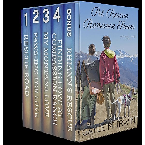 Pet Rescue Romance - Yellowstone Country Boxed Set / Pet Rescue Romance, Gayle M. Irwin