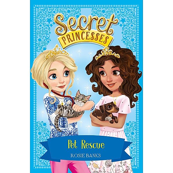 Pet Rescue / Secret Princesses Bd.15, Rosie Banks