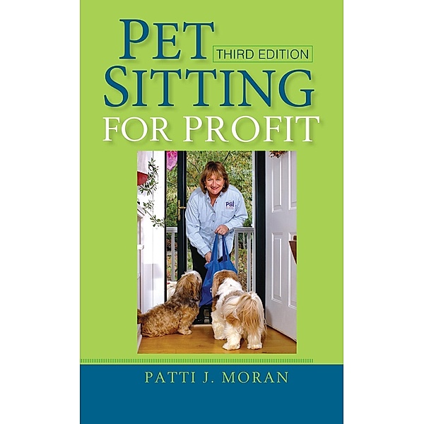 Pet Sitting for Profit, Patti J. Moran