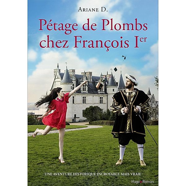 Pétage de plombs chez François Ier / Autres romans, Arianne Dubois