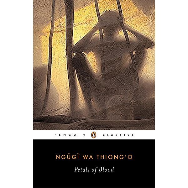 Petals of Blood / Penguin African Writers Series Bd.1, Ngugi wa Thiong'o