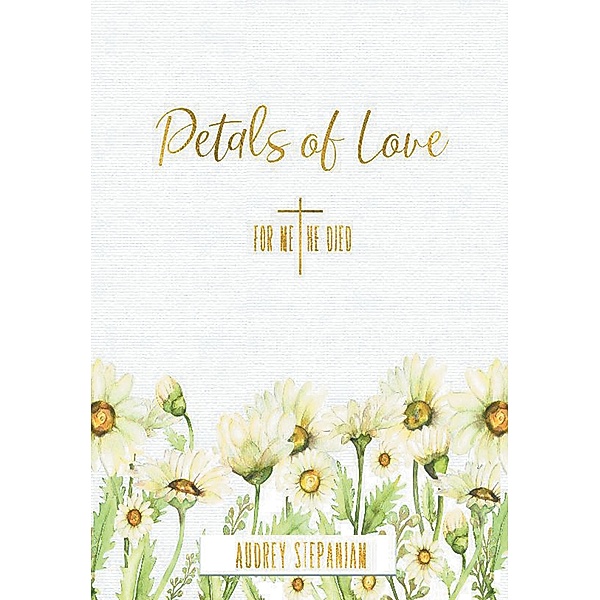Petals of Love, Audrey Stepanian