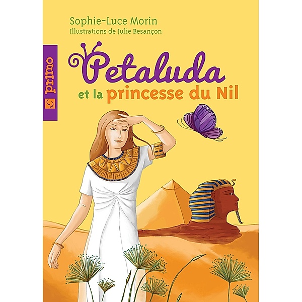Petaluda et la princesse du Nil  04 / Primo, Sophie-Luce Morin