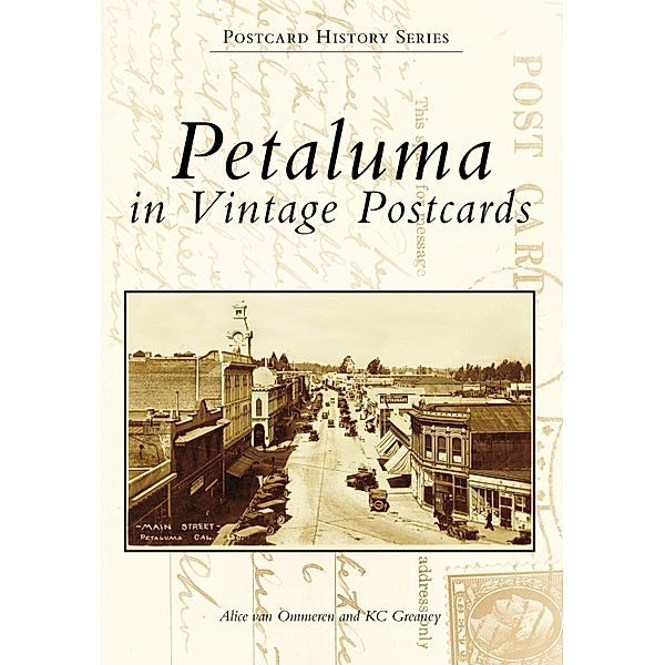 Petaluma in Vintage Postcards, Alice van Ommeren