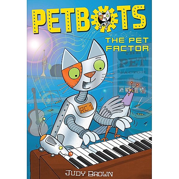 Petbots: The Pet Factor / Petbots Bd.3, Judy Brown