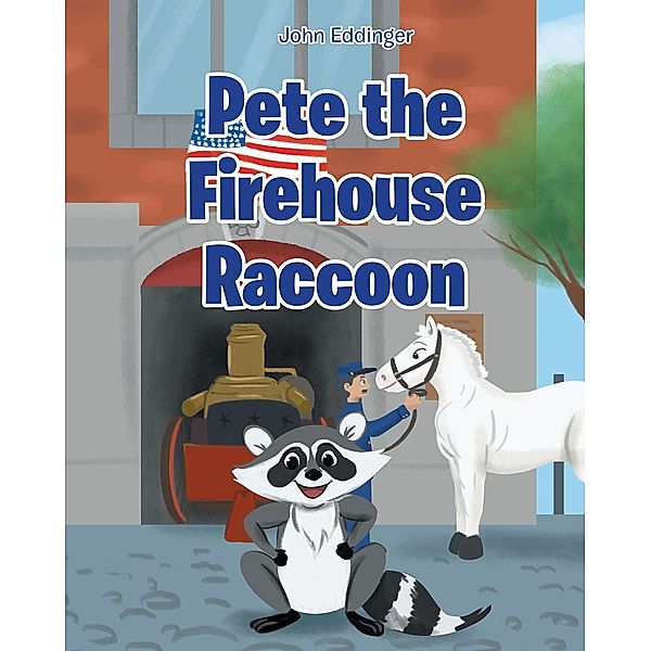 Pete the Firehouse Raccoon, John Eddinger
