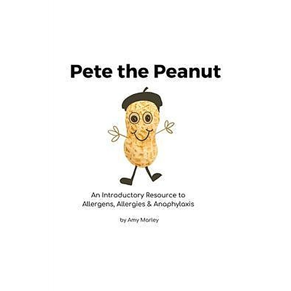 Pete the Peanut / BB & Tills Publishing, Amy Marley