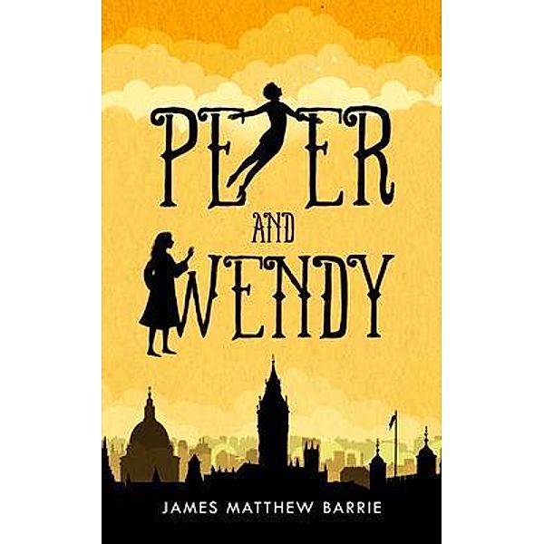 Peter and Wendy (illustrated), James Barrie