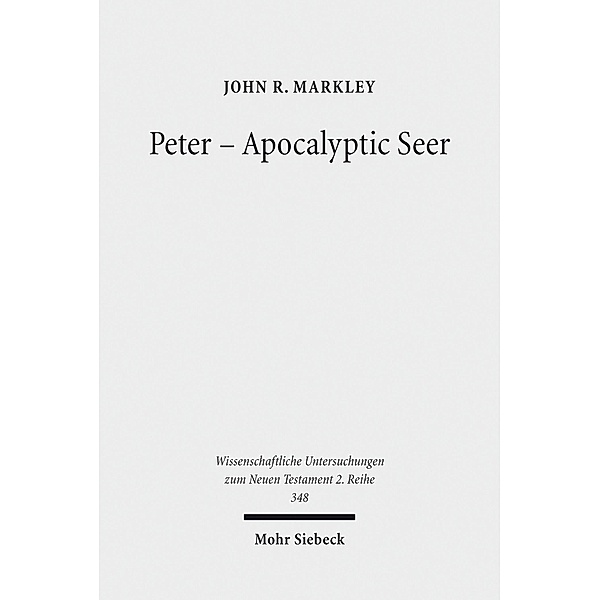 Peter - Apocalyptic Seer, John R. Markley