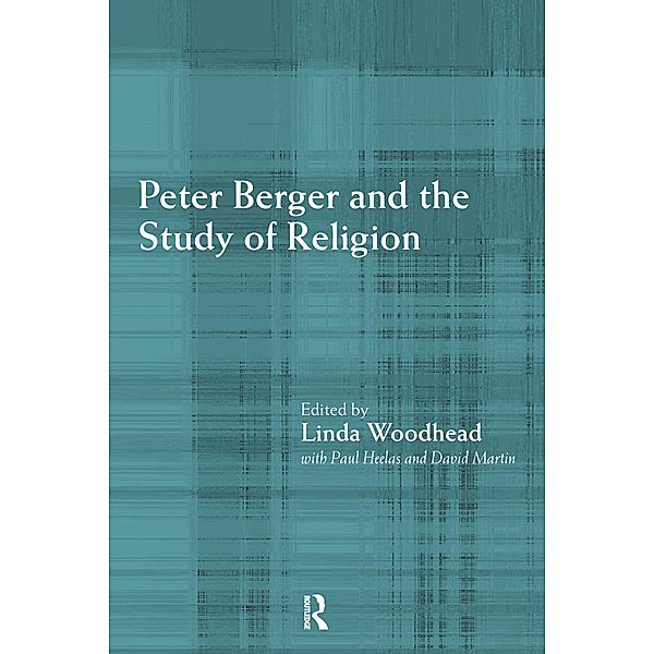 Peter Berger and the Study of Religion, Paul Heelas, David Martin, Linda Woodhead