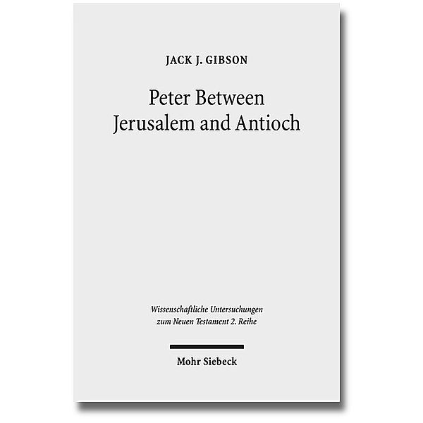 Peter Between Jerusalem and Antioch, Jack J. Gibson