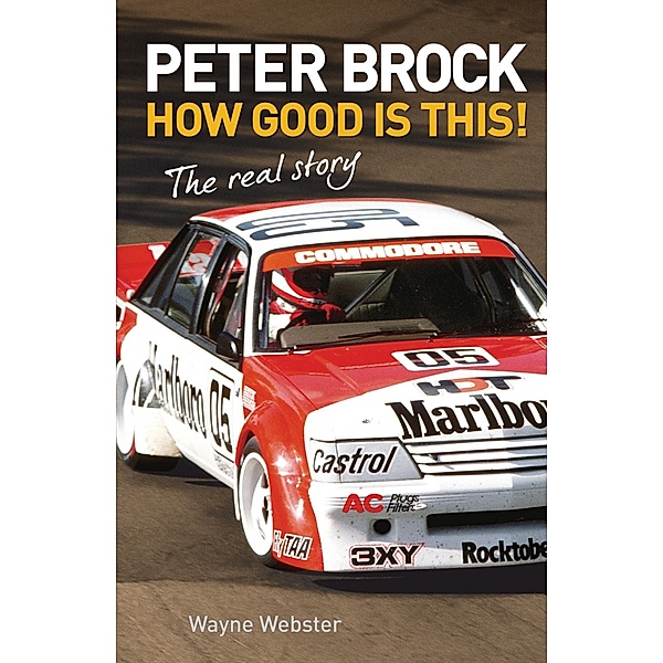 Peter Brock: How Good is This!, Wayne Webster