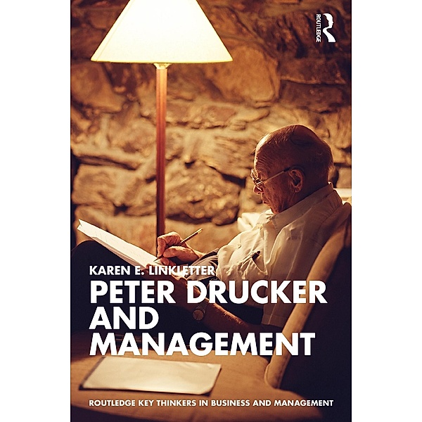 Peter Drucker and Management, Karen E. Linkletter