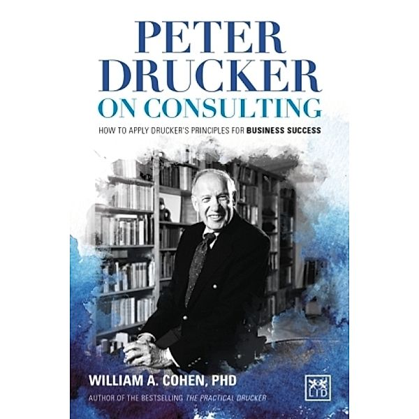 Peter Drucker On Consulting, William Cohen