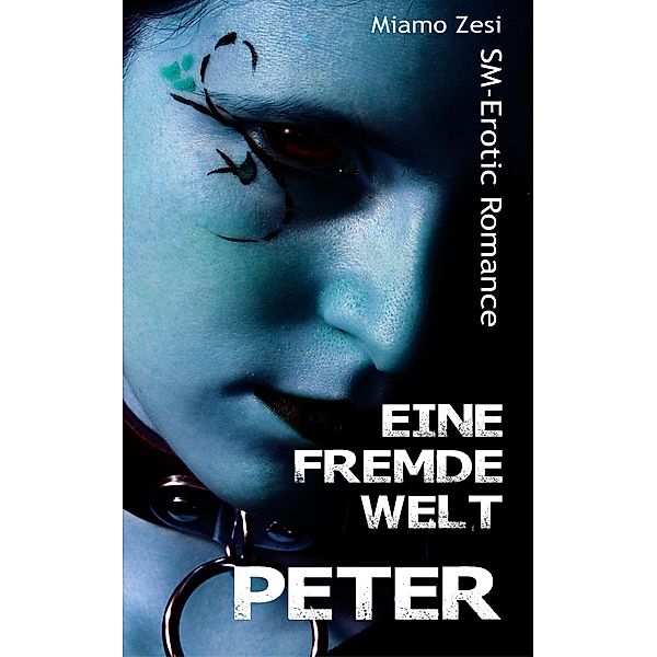 Peter: Eine fremde Welt / Eine fremde Welt Bd.2, Miamo Zesi