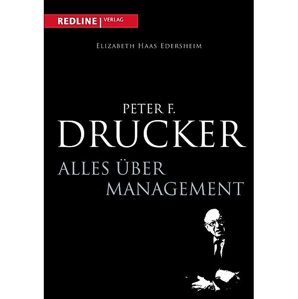 Peter F. Drucker - Alles über Management, Elisabeth Haas Edersheim