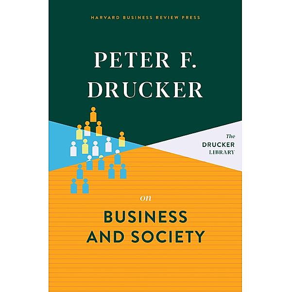 Peter F. Drucker on Business and Society, Peter F. Drucker