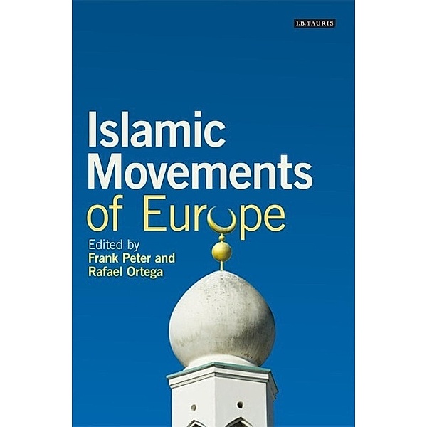 Peter, F: Islamic Movements of Europe, Frank Peter, Rafael Ortega