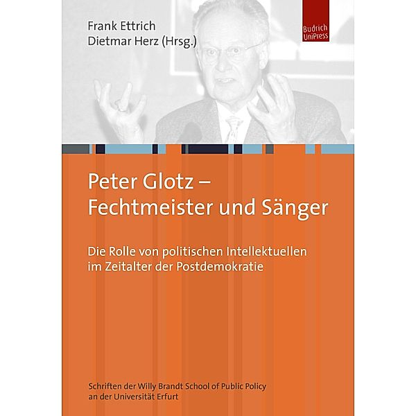 Peter Glotz - Fechtmeister und Sänger / Schriften der Willy Brandt School  of Public Policy an der Universität Erfurt