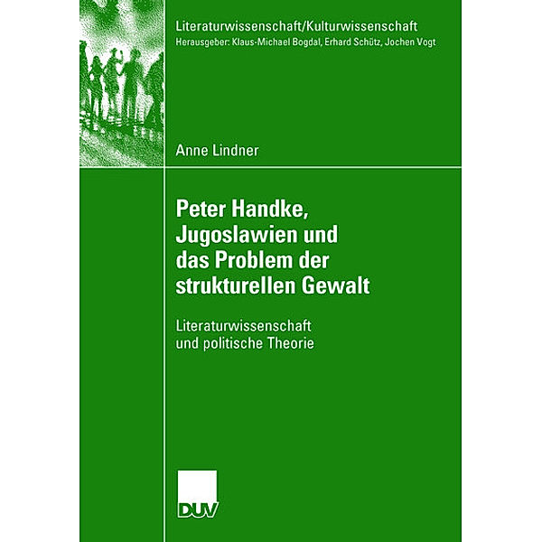 Peter Handke, Jugoslwaien und das Problem der struktuellen Gewalt, Anne Lindner