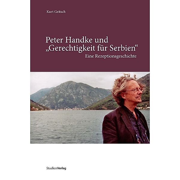 Peter Handke und Gerechtigkeit für Serbien, Kurt Gritsch