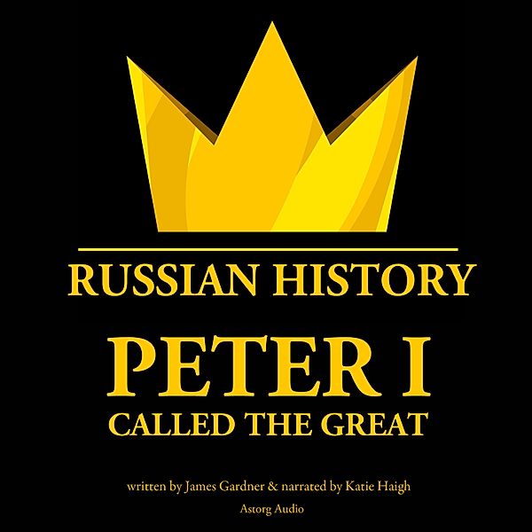 Peter I Called The Great, James Gardner