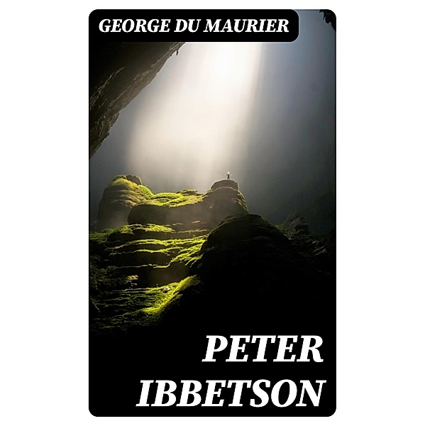 Peter Ibbetson, George Du Maurier