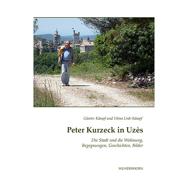 Peter Kurzeck in Uzès, Günter Kämpf, Vilma Link-Kämpf