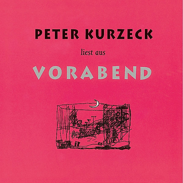 Peter Kurzeck liest aus Vorabend,6 Audio-CD, Peter Kurzeck