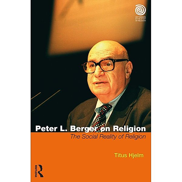 Peter L. Berger on Religion, Titus Hjelm